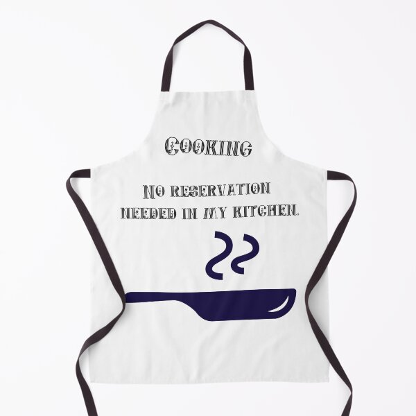 Item preview, Cooking no reservation needed in my kitchen designed and sold by phelanartwork67.