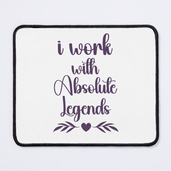 Item preview, I Work With Absolute Legends designed and sold by designstoriesMK.