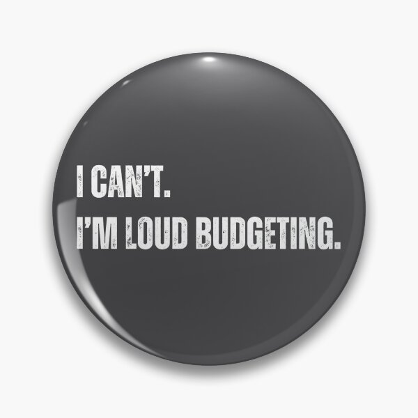 Item preview, Loud Budgeting designed and sold by beachchic.