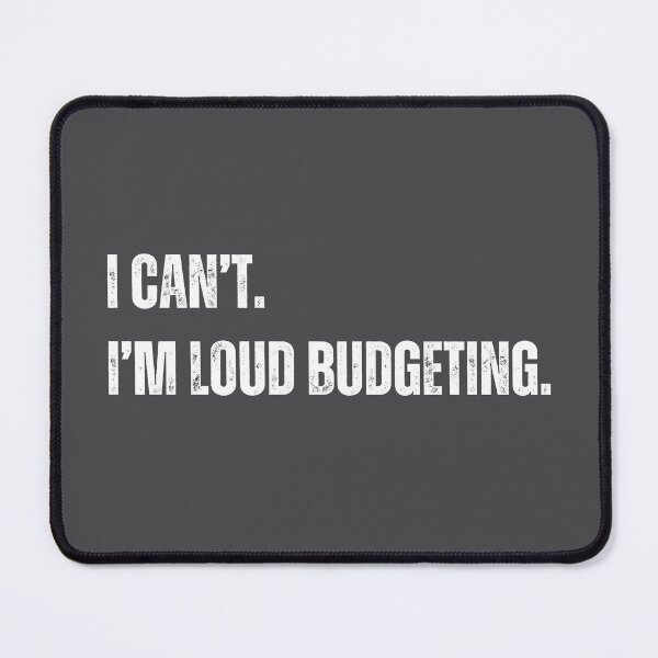 Item preview, Loud Budgeting designed and sold by beachchic.
