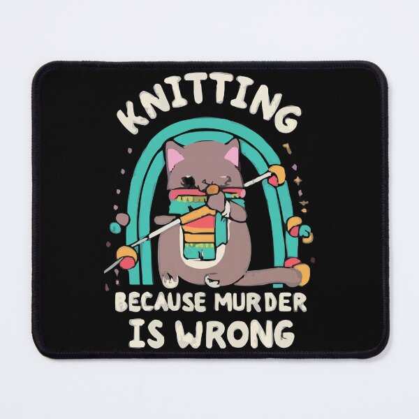 Item preview, Knitting Because Murder Is Wrong - Knitter Crocheting T-Shirt designed and sold by MizoX7.