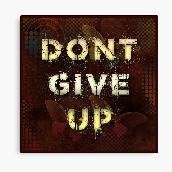 Dont give up Canvas Print