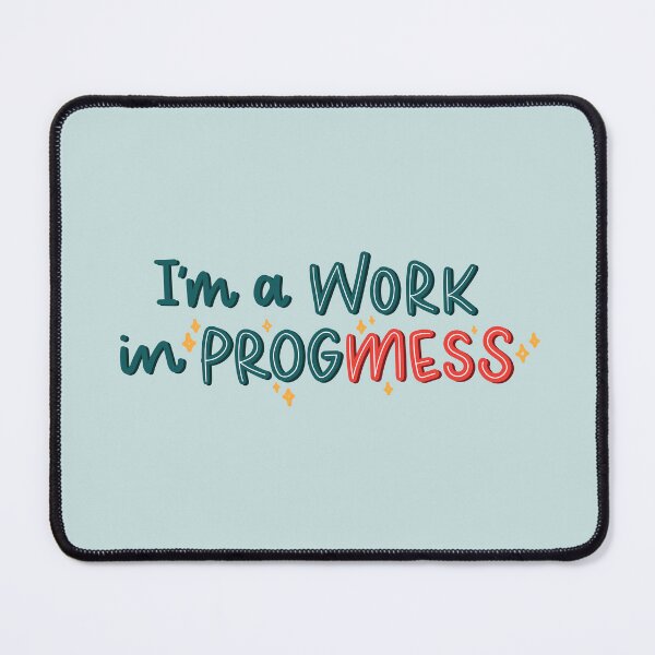 Item preview, I'm A Work In Progmess designed and sold by Callikala.