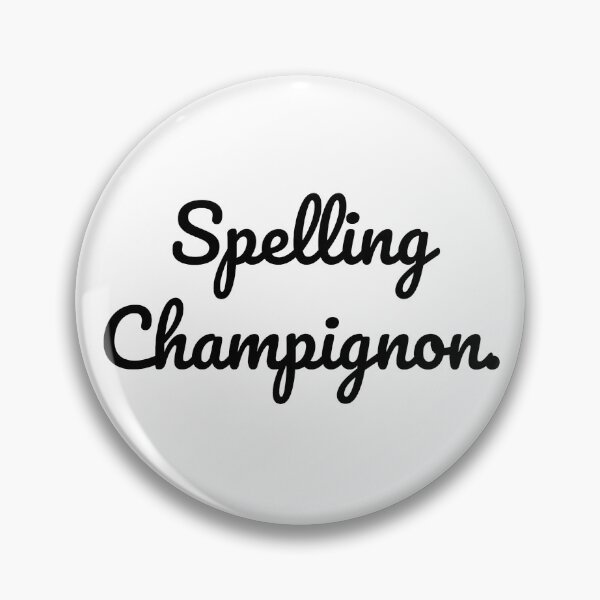 Item preview, Spelling Champignon. designed and sold by QuoteQuest.