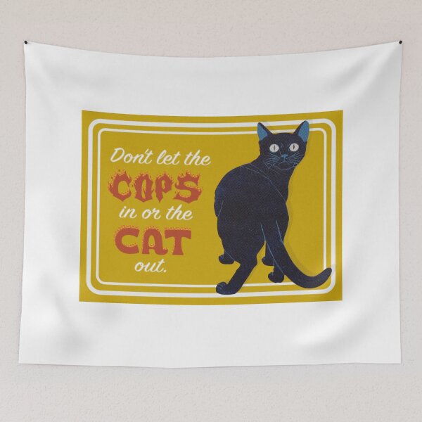 Item preview, Don't let the cops in or the cat out.  designed and sold by Han S..