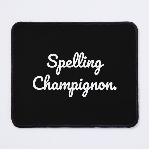 Item preview, Spelling Champignon. designed and sold by QuoteQuest.