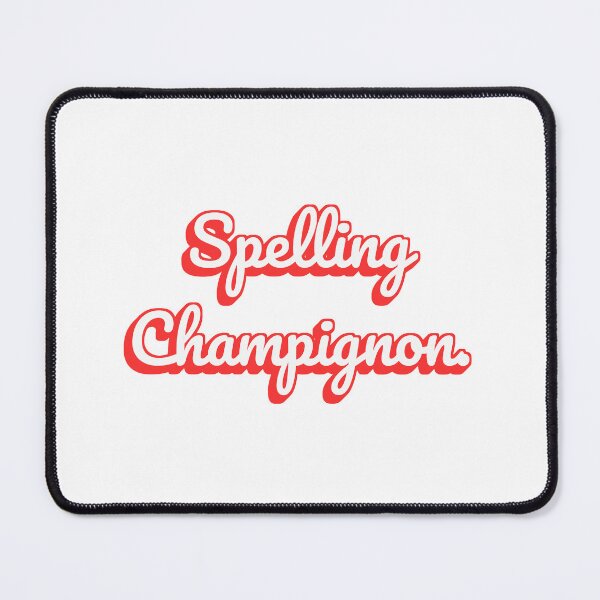 Item preview, Spelling Champignon. designed and sold by QuoteQuest.