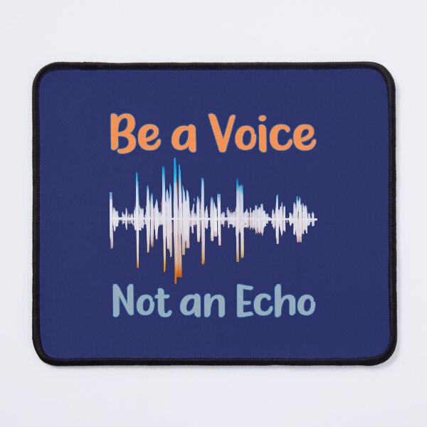 Item preview, Be a Voice, Not an Echo. designed and sold by KrisDry.