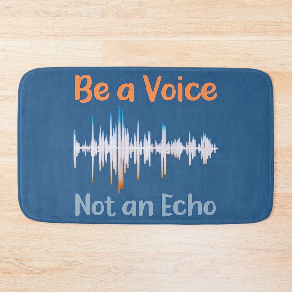 Item preview, Be a Voice, Not an Echo. designed and sold by KrisDry.
