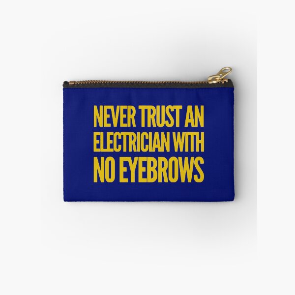 Item preview,  Never Trust An Electrician With No Eyebrows. Funny Electrician Quotes designed and sold by DesignHouse07.