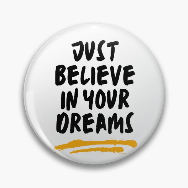 Item preview, just believe in your dreams designed and sold by tellequellet.