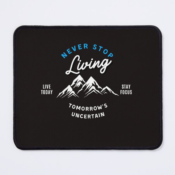 Item preview, Never Stop Living - Mountain Design designed and sold by ASOLERStore.