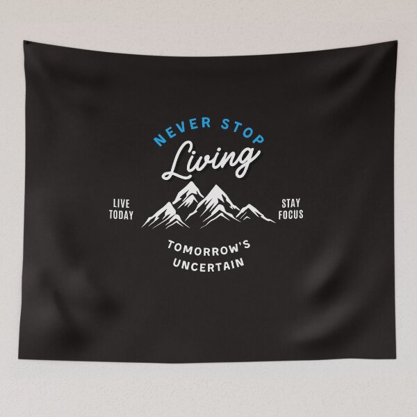 Item preview, Never Stop Living - Mountain Design designed and sold by ASOLERStore.