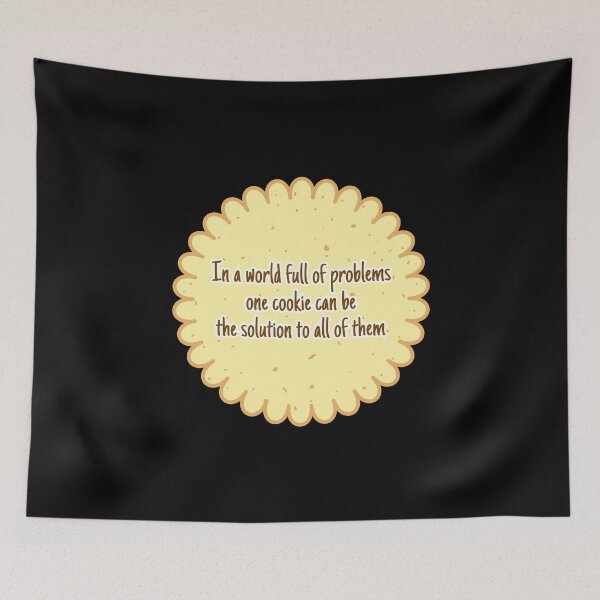 Item preview, In a world full of problems one cookie can be the solution to all of them designed and sold by UnCoverDesign.