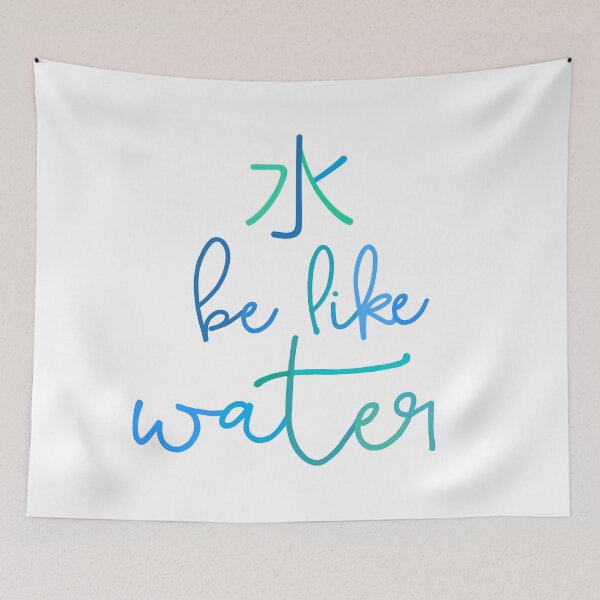 Item preview, Be like water designed and sold by Juju Joy.