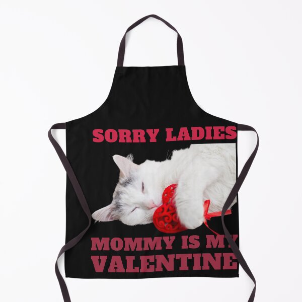 Item preview, Sorry Ladies Mommy Is My Valentine _ cute cat designed and sold by Jemsruk.