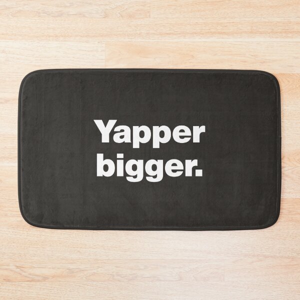 Item preview, Professional Yapper Bigger designed and sold by nancycrazy.