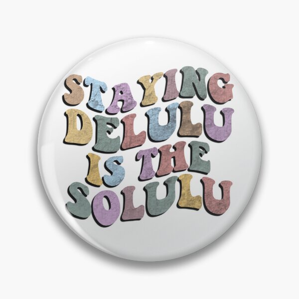 Item preview, staying delulu is the solulu designed and sold by vyascreations.