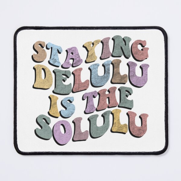 Item preview, staying delulu is the solulu designed and sold by vyascreations.