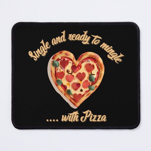 Item preview, Single and ready to mingle with pizza funny t-shirt designed and sold by THISisIT-eshop.