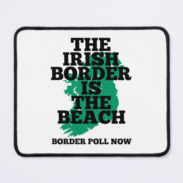 Item preview, The Irish Border is the Beach - Border Poll Now. designed and sold by REAL IRISH GIFTS.
