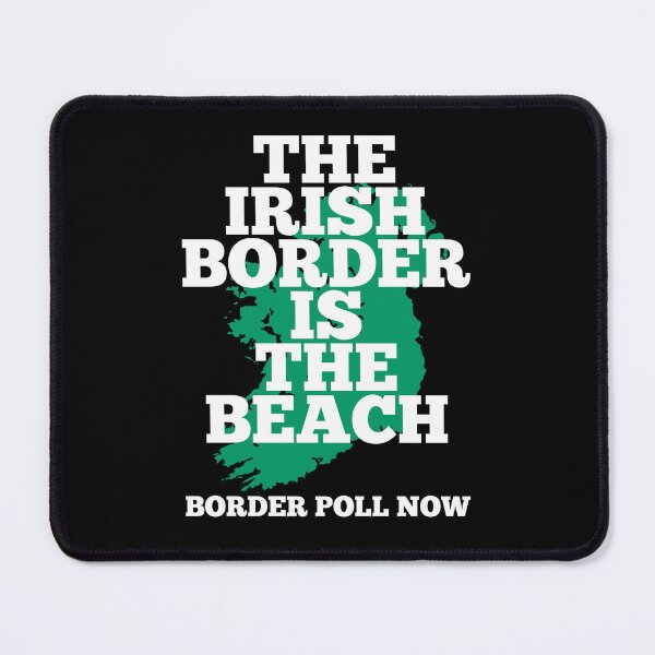 Item preview, The Irish Border is the Beach - Border Poll Now. designed and sold by REAL IRISH GIFTS.