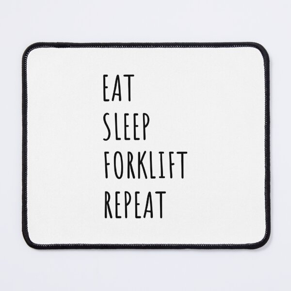 Item preview, Eat Sleep Forklift Repeat designed and sold by EmeraldeaArt.