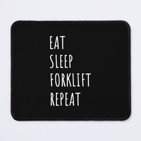 Item preview, Eat Sleep Forklift Repeat - white text designed and sold by EmeraldeaArt.