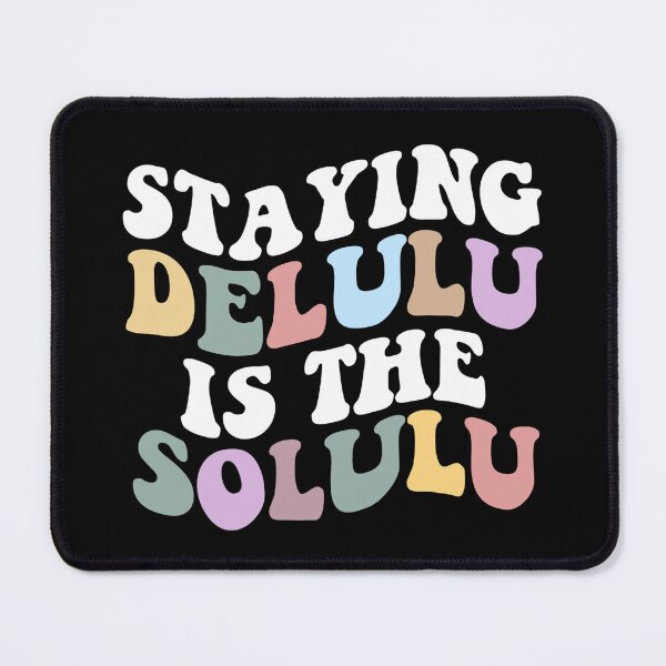 Item preview, staying delulu is the solulu designed and sold by vyascreations.