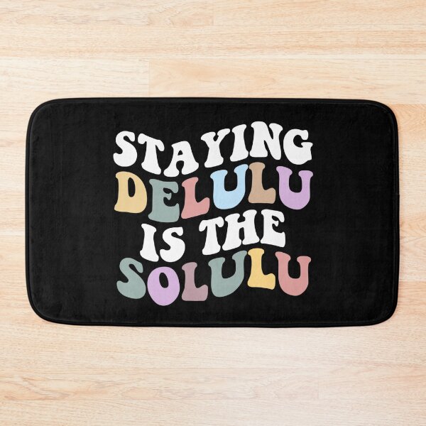 Item preview, staying delulu is the solulu designed and sold by vyascreations.