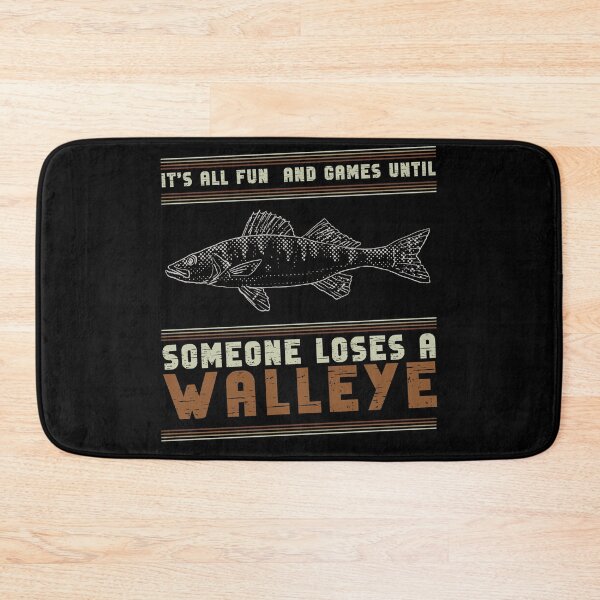 Item preview, Fun and Games Until Someone Loses a Walleye Funny Fisherman designed and sold by Chmielayka.