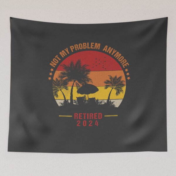 Item preview, Funny Retired 2024 Not my problem anymore designed and sold by Crea-mood.