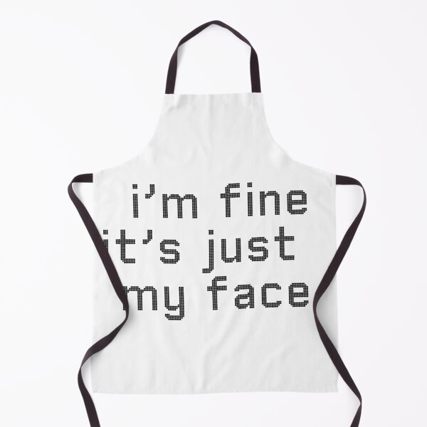 Item preview, 1x Classic Quote For Im Fine Its Just My Face designed and sold by winzostyle ⭐⭐⭐⭐⭐.