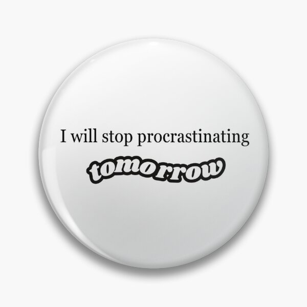 Item preview, I Will Stop Procrastinating Tomorrow designed and sold by Just Play.