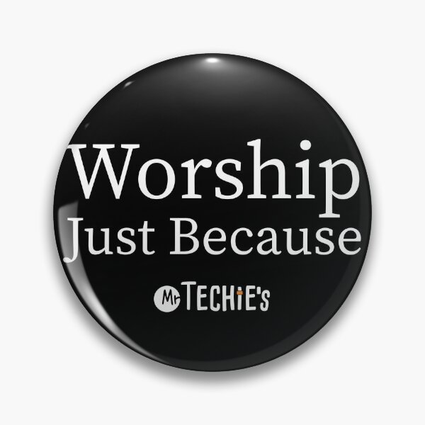 Item preview, Worship Just Because designed and sold by MrTechies.