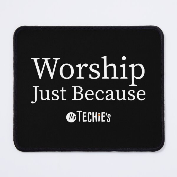 Item preview, Worship Just Because designed and sold by MrTechies.
