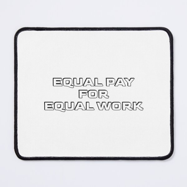 Item preview, Equal Pay for equal work designed and sold by Inspirationmotivation.