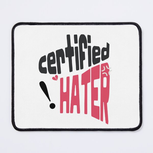 Item preview, certified hater designed and sold by Atikin-.