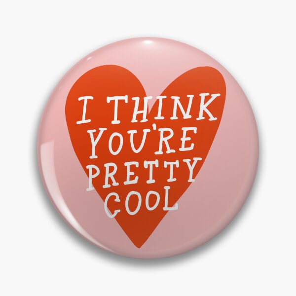 Item preview, I Think You're Pretty Cool designed and sold by soundlesswaves.