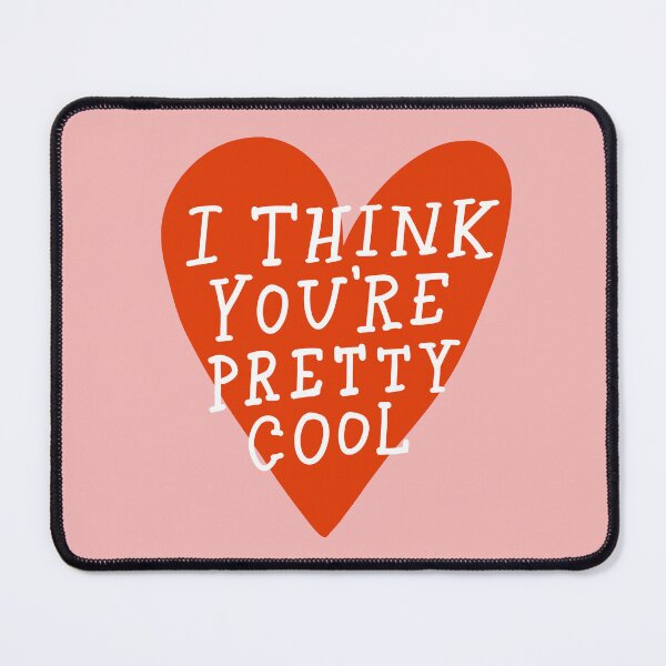 Item preview, I Think You're Pretty Cool designed and sold by soundlesswaves.