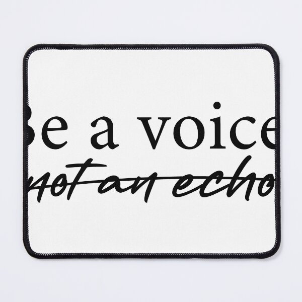 Item preview, Be a voice, not an echo designed and sold by Lomas Sublimado.