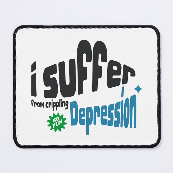 Item preview, i suffer from crippling depression designed and sold by Atikin-.