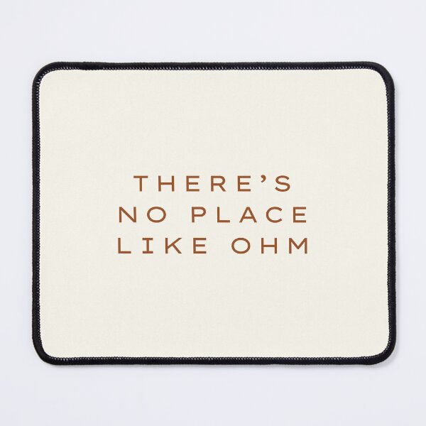 Item preview, There's no place like ohm designed and sold by demiannadejonge.