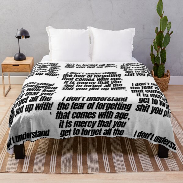 Item preview, I don’t understand the fear of forgetting that comes with age, it is mercy that you get to forget all the shit you put up with! designed and sold by Finds.