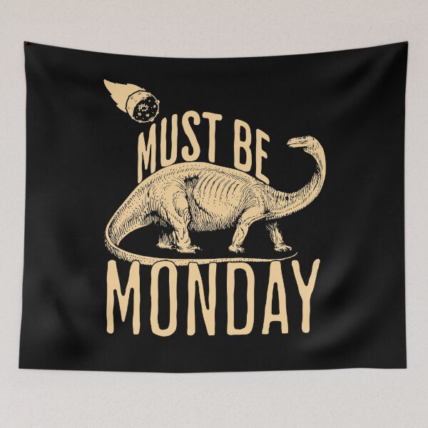 Item preview, Must Be Monday Dinosaur Meteor Funny Workday designed and sold by EmmiFoxDesigns.
