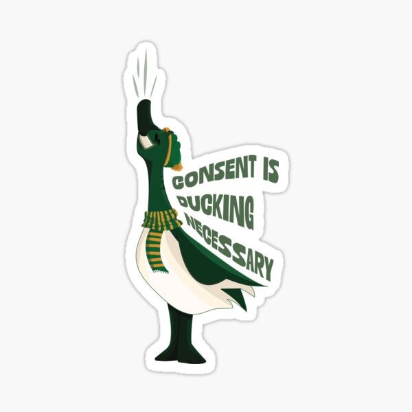 Consent is Ducking Necessary Sticker