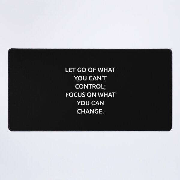 Item preview, Let go of what you can't control; focus on what you can change. designed and sold by IMCDT.