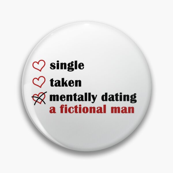 Item preview, Single Taken Mentally Dating a Fictional Man designed and sold by EmeraldeaArt.