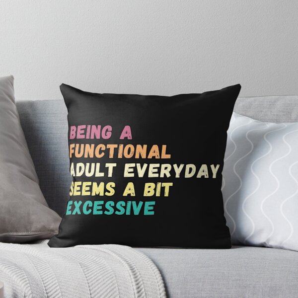 Item preview, Being A Functional Adult Everyday Seems A Bit Excessive , Sarcastic Adult retro vintage  designed and sold by Micro-dose.