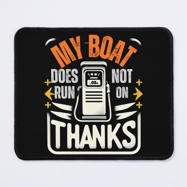 Item preview, My Boat Does Not Run on Thanks designed and sold by Print_Fuse.